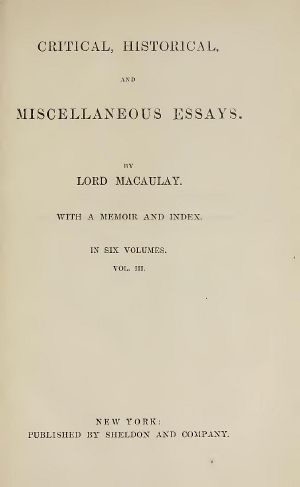 [Gutenberg 55903] • Critical, Historical, and Miscellaneous Essays · Vol. 3 / With a Memoir and Index